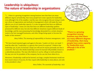27
Leadership is ubiquitous:
The nature of leadership in organizations
“(…) there is a growing recognition among business ...