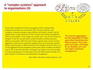 39
A “complex systems” approach
to organizations (II)
The possible examples from business management of the working of thi...