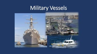 Military Vessels
 