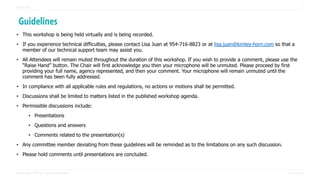 MIAMI-DADE TPO FTAC VIRTUAL WORKSHOP JULY 14, 2021
GUIDELINES 5
Guidelines
• This workshop is being held virtually and is being recorded.
• If you experience technical difficulties, please contact Lisa Juan at 954-716-8823 or at lisa.juan@kimley-horn.com so that a
member of our technical support team may assist you.
• All Attendees will remain muted throughout the duration of this workshop. If you wish to provide a comment, please use the
“Raise Hand” button. The Chair will first acknowledge you then your microphone will be unmuted. Please proceed by first
providing your full name, agency represented, and then your comment. Your microphone will remain unmuted until the
comment has been fully addressed.
• In compliance with all applicable rules and regulations, no actions or motions shall be permitted.
• Discussions shall be limited to matters listed in the published workshop agenda.
• Permissible discussions include:
• Presentations
• Questions and answers
• Comments related to the presentation(s)
• Any committee member deviating from these guidelines will be reminded as to the limitations on any such discussion.
• Please hold comments until presentations are concluded.
 