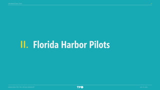 6
MIAMI-DADE TPO FTAC VIRTUAL WORKSHOP JULY 14, 2021
Florida Harbor Pilots
II.
INFORMATIONAL ITEMS
 