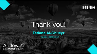 Thank you!
Tatiana Al-Chueyr
@tati_alchueyr
 