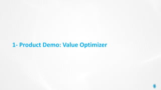 1- Product Demo: Value Optimizer
 