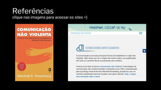 Referências
clique nas imagens para acessar os sites =)
 