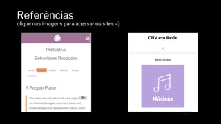 Referências
clique nas imagens para acessar os sites =)
 