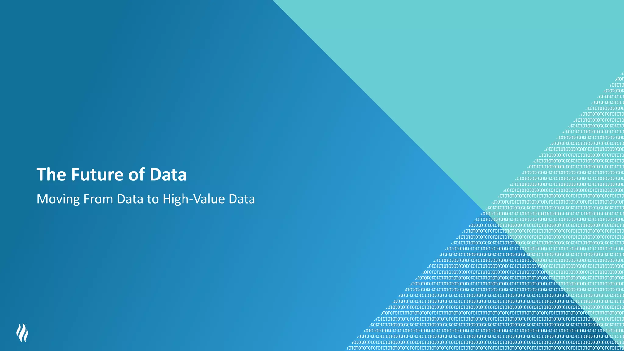 10101010101010101010101010101010101010101010101010101010101010101010101010101010101010101010101010101010101010101
101010101010101010101010101010101010101010101010101010101010101010101010101010101010101010101010101010101010101
1010101010101010101010101010101010101010101010101010101010101010101010101010101010101010101010101010101010101
0101010101010101010101010101010101010101010101010101010101010101010101010101010101010101010101010101010101
10101010101010101010101010101010101010101010101010101010101010101010101010101010101010101010101010101010
101010101010101010101010101010101010101010101010101010101010101010101010101010101010101010101010101010
0101010101010101010101010101010101010101010101010101010101010101010101010101010101010101010101010101
1010101010101010101010101010101010101010101010101010101010101010101010101010101010101010101010101
10101010101010101010101010101010101010101010101010101010101010101010101010101010101010101010101
10101010101010101010101010101010101010101010101010101010101010101010101010101010101010101010
01010101010101010101010101010101010101010101010101010101010101010101010101010101010101010
010101010101010101010101010101010101010101010101010101010101010101010101010101010101010
0101010101010101010101010101010101010101010101010101010101010101010101010101010101010
01010101010101010101010101010101010101010101010101010101010101010101010101010101010
010101010101010101010101010101010101010101010101010101010101010101010101010101010
010101010101010101010101010101010101010101010101010101010101010101010101010101
1010101010101010101010101010101010101010101010101010101010101010101010101010
01010101010101010101010101010101010101010101010101010101010101010101010101
10101010101010101010101010101010101010101010101010101010101010101010101
101010101010101010101010101010101010101010101010101010101010101010101
1010101010101010101010101010101010101010101010101010101010101010101
1010101010101010101010101010101010101010101010101010101010101010
01010101010101010101010101010101010101010101010101010101010101
10101010101010101010101010101010010101010101010101010101010
10101010101010101010101010101010101010101010101010101010
010101010101010101010101010101010101010101010101010101
1010101010101010101010101010101010101010101010101010
0101010101010101010101010101010101010101010101010
01010101010101010101010101010101010101010101010
010101010101010101010101010101010101010101010
010101010101010101010101010101010101010101
10101010101010101010101010101010101010101
1010101010101010101010101010101010101
10101010101010101010101010101010101
01010101010101010101010101010101
101010101010101010101010101010
0101010101010101010101010101
1010101010101010101010101
10101010101010101010101
101010101010101010101
101010101010101010
010101010101010
1010101010101
1010101010
01010101
10101
010
0
The Future of Data
Moving From Data to High-Value Data
 