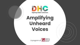 Amplifying
Unheard
Voices
A program of
 