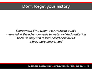 Don't forget your history
There was a time when the American public
marveled at the advancements in water-related sanitati...