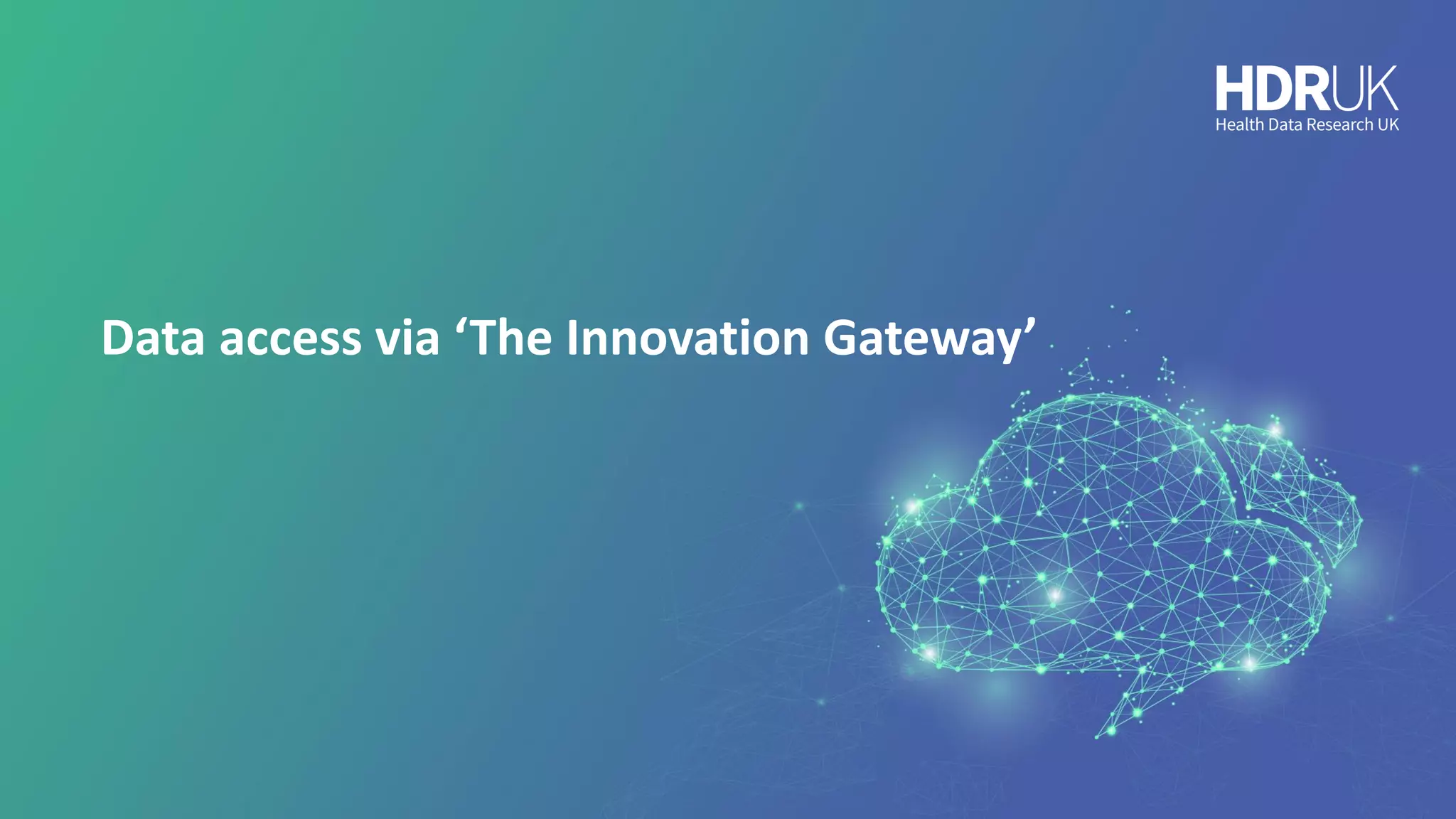 Data access via ‘The Innovation Gateway’
 