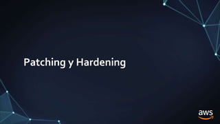 Patching y Hardening
 
