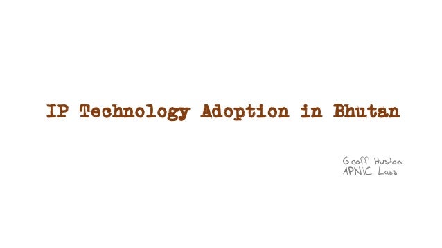 btNOG 8: IP technology adoption in Bhutan 2 btnog 8 ip technology adoption in bhutan 1 638