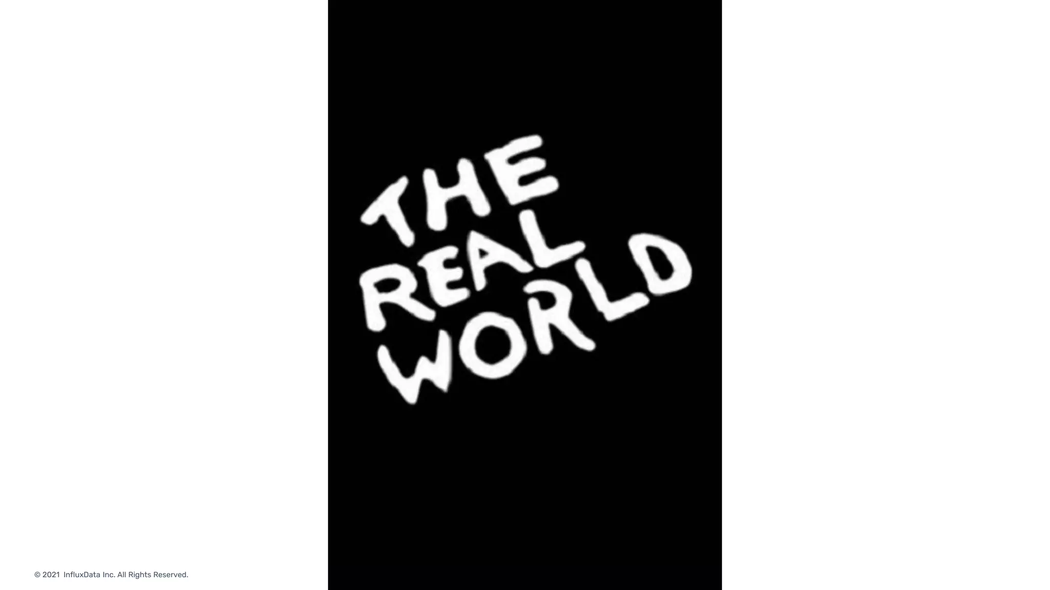 © 2021 InfluxData Inc. All Rights Reserved.
 