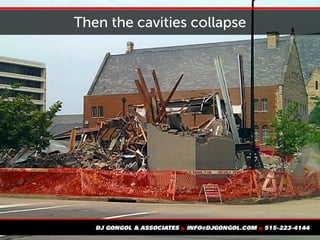 Then the cavities collapse
 