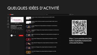 QUELQUES IDÉES D’ACTIVITÉ
https://www.youtube.com/play
list?list=PLMn8MvVsX6LM24iPj
vXXka3jZ7ICdH2jw
 