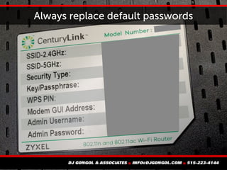 Always replace default passwords
 