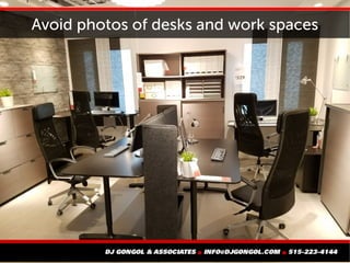 Avoid photos of desks and work spaces
 