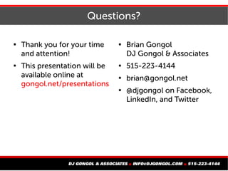 Questions?

Thank you for your time
and attention!

This presentation will be
available online at
gongol.net/presentatio...