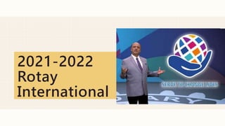 2021-2022
Rotay
International
 