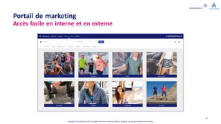 Copyright © Contentserv 2021. All Rights Reserved. Including: adding, changing, removing presented functionality.
Portail de marketing
Accès facile en interne et en externe
25
 