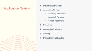 Application Review
1. Initial Eligibility Screen
2. Application Review
 Feasibility & Readiness
 Benefits & Exposure
 Costs & Additionality
3. Interviews
4. Application Evaluation
5. Scoring
6. Presentation & Selection
 