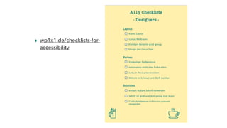 ▸ wp1x1.de/checklists-for-
accessibility
 