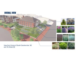 OVERALL VIEW
View from Corner of South Carolina Ave. SE
and 7th Street SE
 