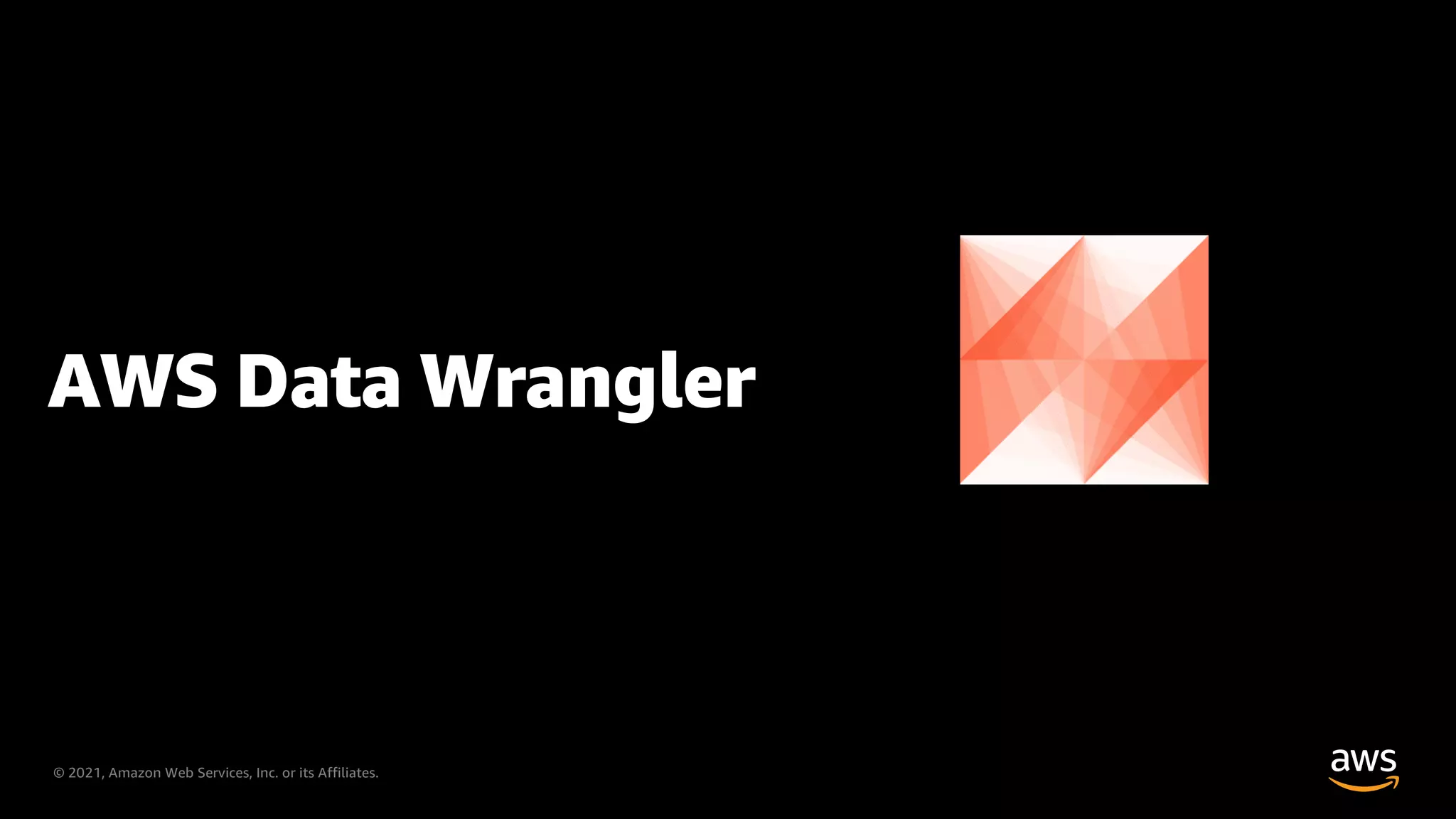 © 2021, Amazon Web Services, Inc. or its Affiliates.
AWS Data Wrangler
 