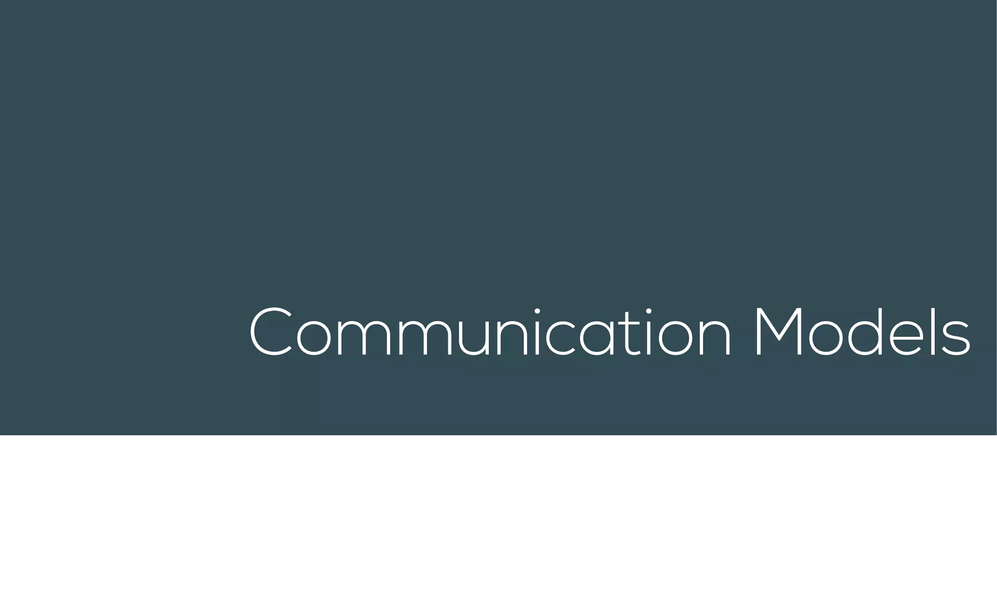 Communication Models
 