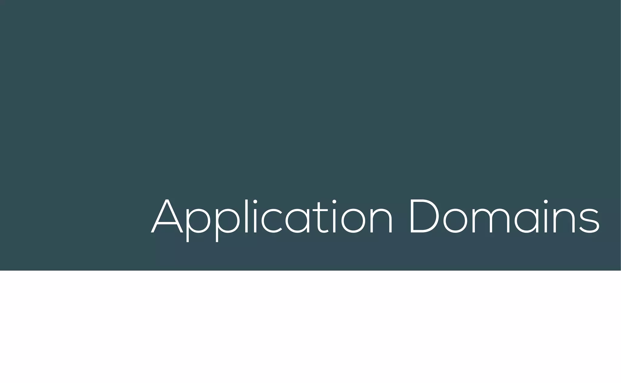 Application Domains
 