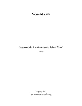 Andrea Mennillo
Leadership in time of pandemic: fight or flight?
Article
3rd
June 2021
www.andreamennillo.org
 
