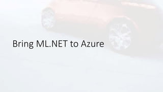 Bring ML.NET to Azure
 