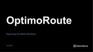 OptimoRoute
Cloud based software automatically plans and
optimizes routes for all drivers at once. Mobile
workforce manage...