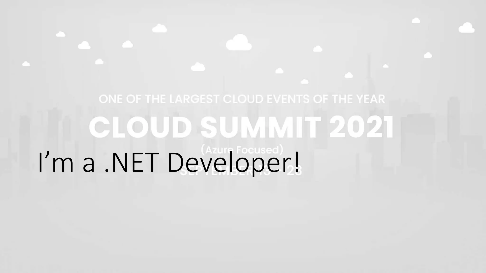 I’m a .NET Developer!
 