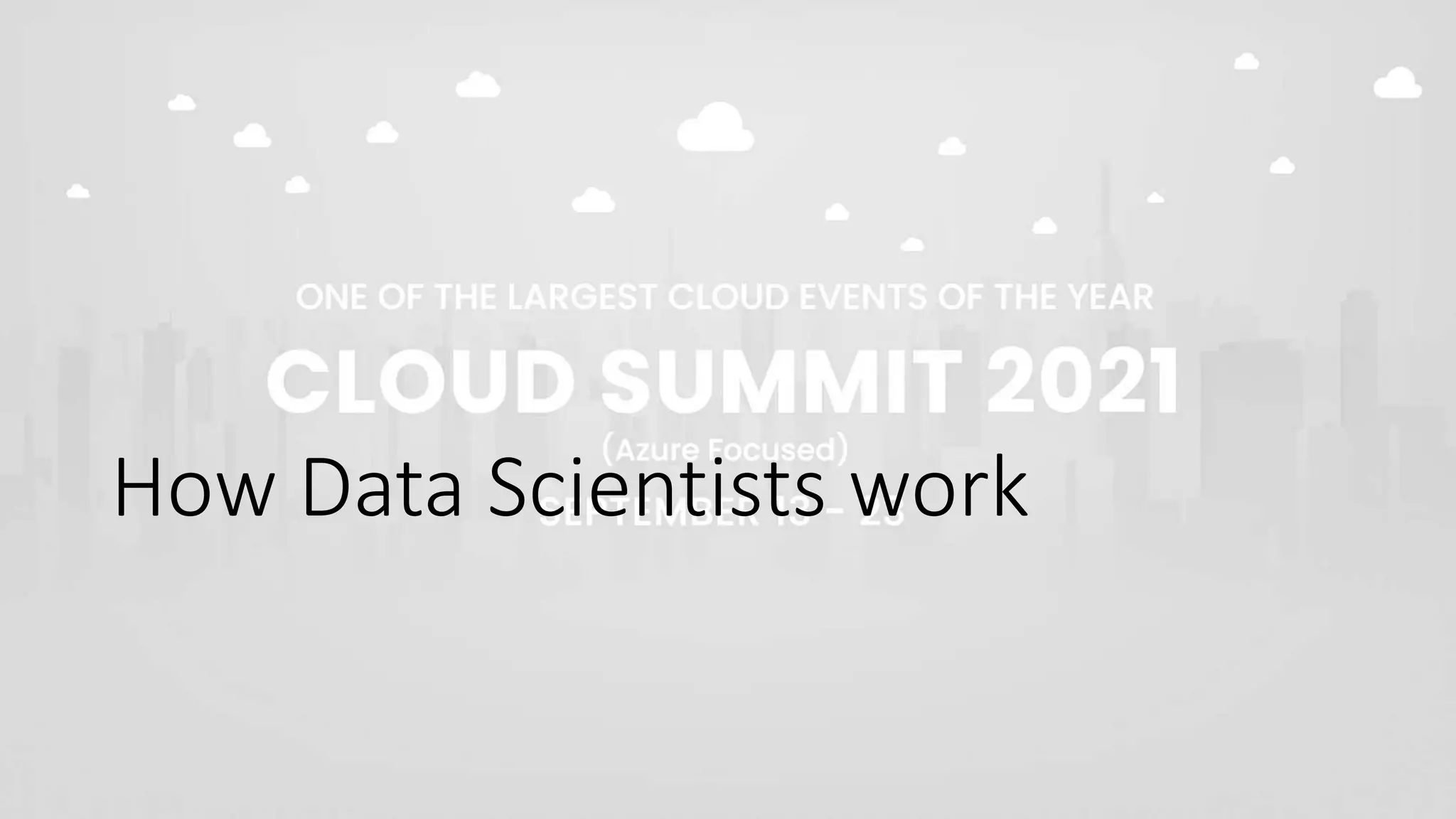 How Data Scientists work
 