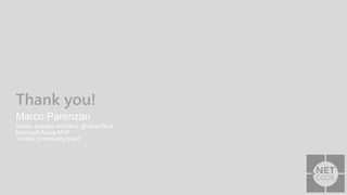 Thank you!
Marco Parenzan
Senior Solution Architect @ beanTech
Microsoft Azure MVP
1nn0va Community Lead
 