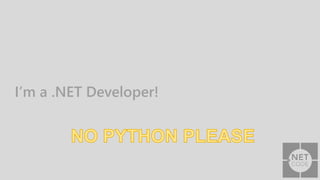I’m a .NET Developer!
 
