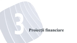 Proiecții financiare
 