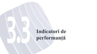 Indicatori de
performanță
 