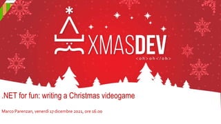 .NET for fun: writing a Christmas videogame
Marco Parenzan, venerdì 17 dicembre 2021, ore 16.00
 