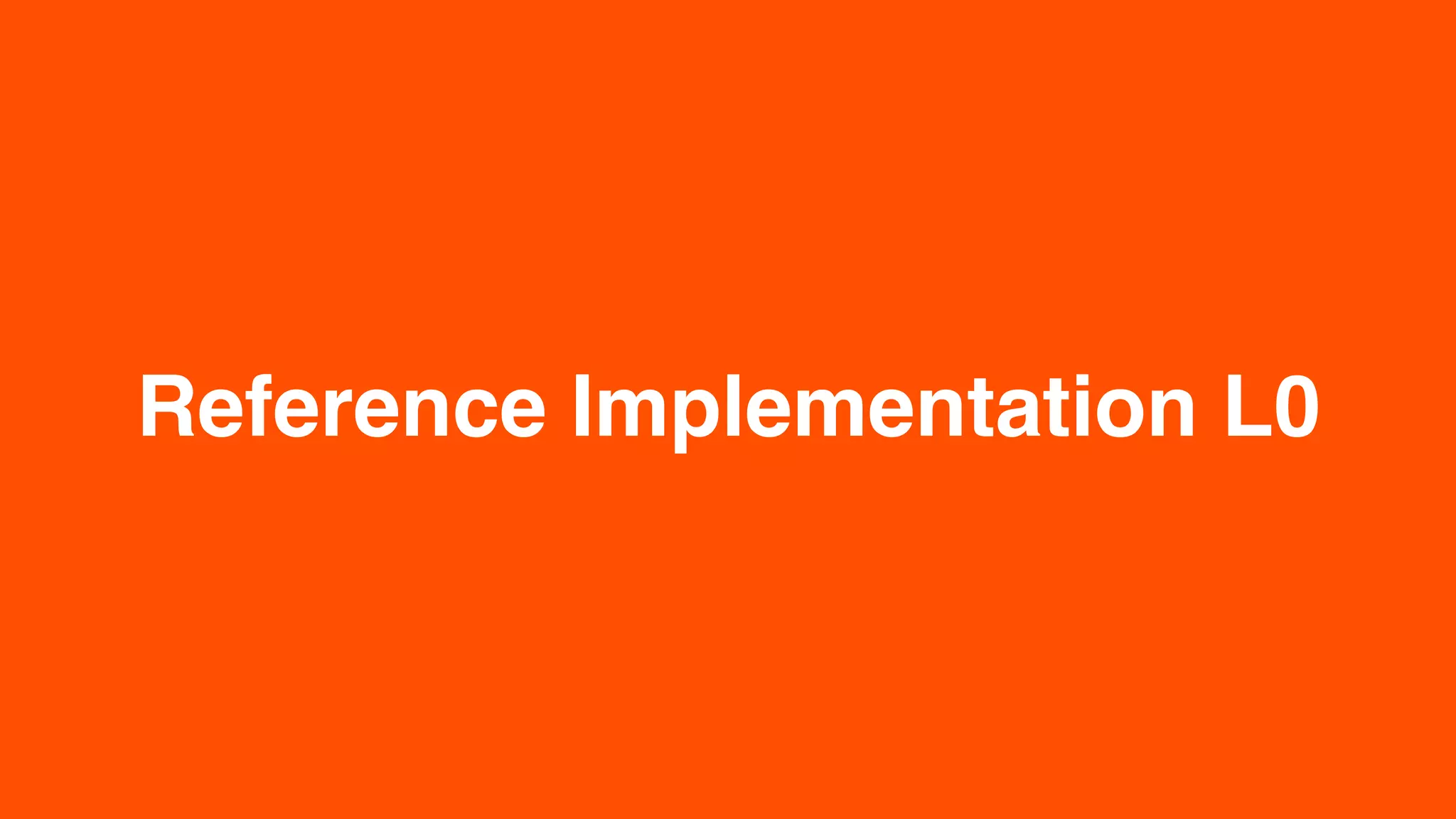 Reference Implementation L0
 