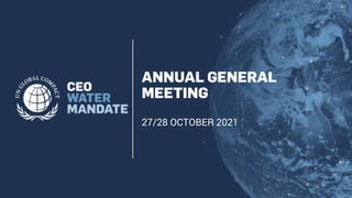 ANNUAL GENERAL
MEETING
27/28 OCTOBER 2021
 