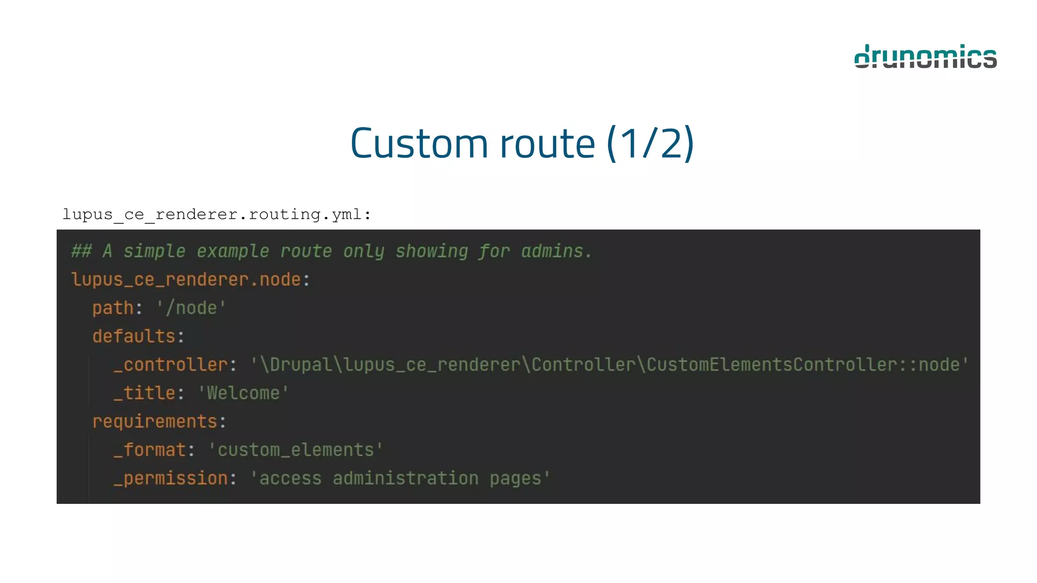 Custom route (1/2)
lupus_ce_renderer.routing.yml:
 
