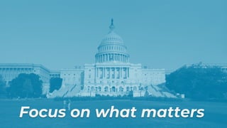 Focus on what matters
 