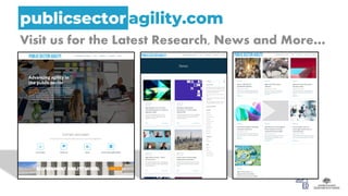 publicsector agility.com
Visit us for the Latest Research, News and More…
 