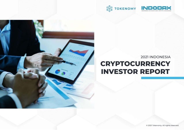 Cryptocurrency Indonesia 2021 - 2021 Indonesia Cryptocurrency Investor Report : Banyak orang akan berpendapat bahwa cryptocurrency adalah masa depan keuangan.
