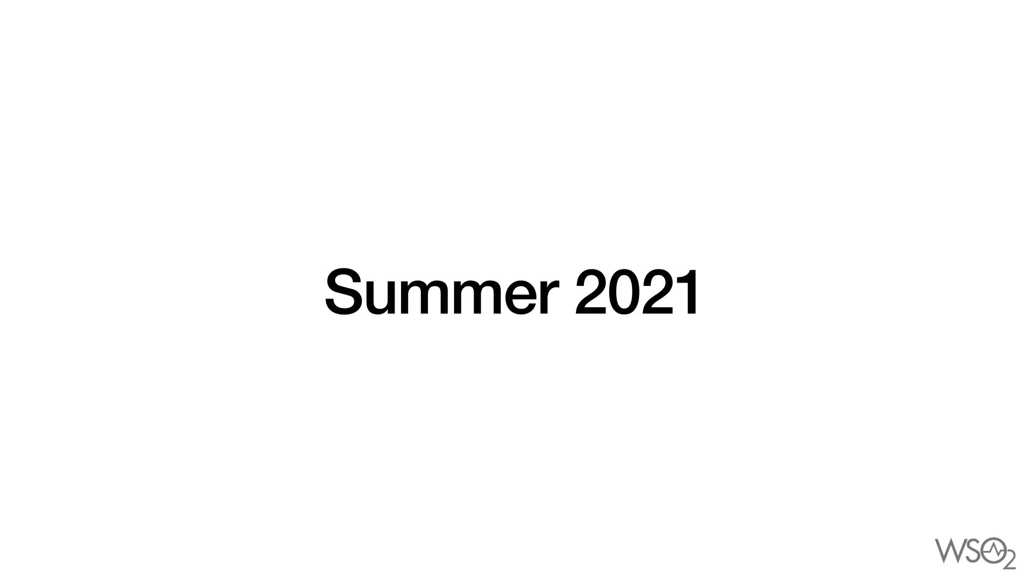 Summer 2021
 