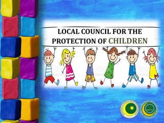 LOCAL COUNCIL FOR THE
PROTECTION OF CHILDREN
 