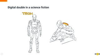 Digital double in a science fiction
9