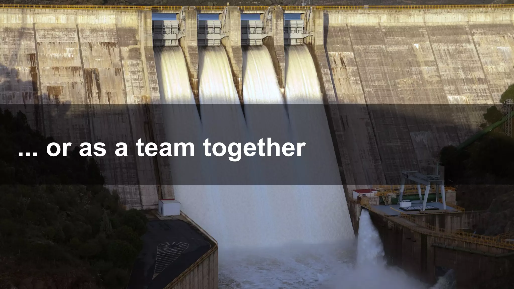 ... or as a team together
 