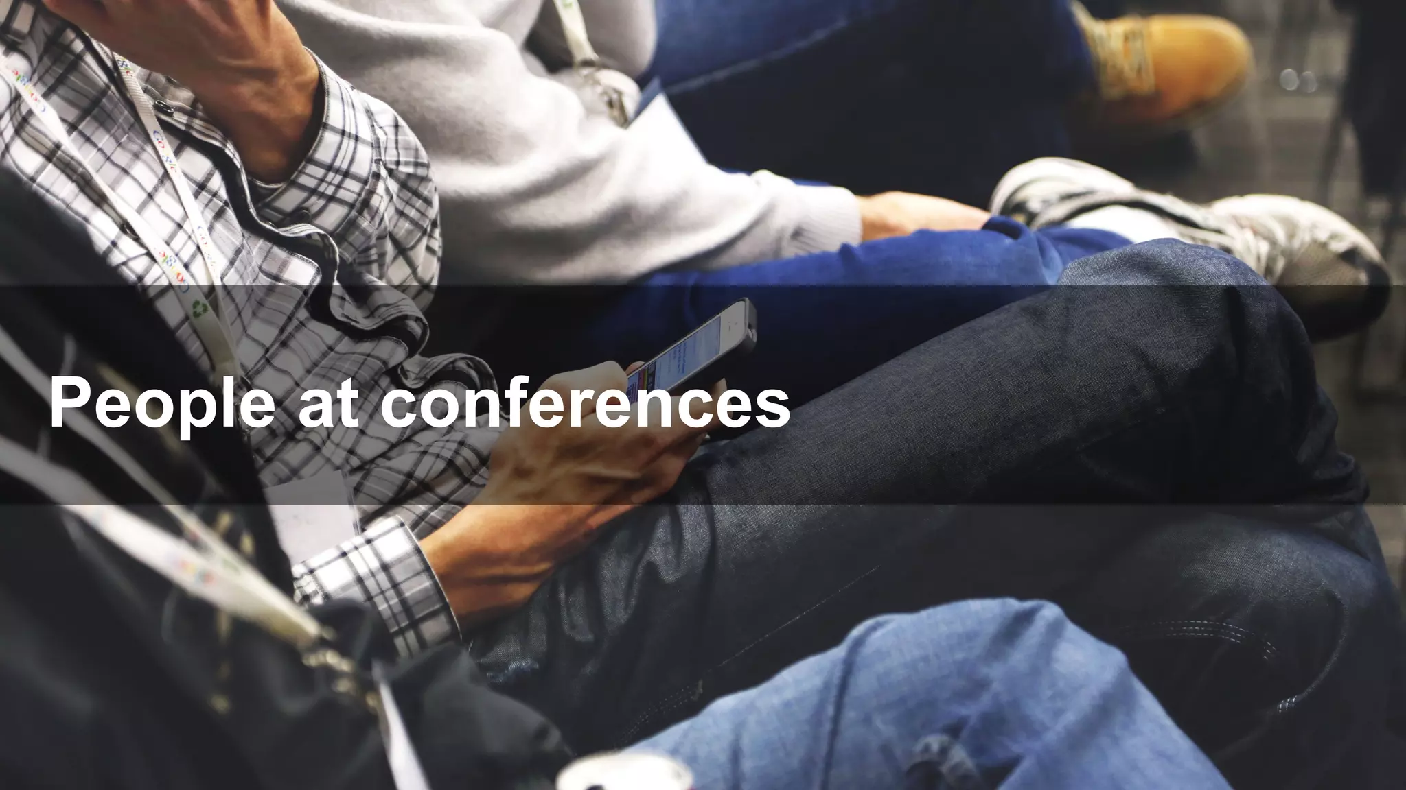 People at conferences
 